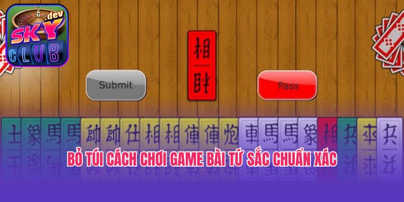 Bỏ túi cách chơi game bài Tứ sắc chuẩn xác