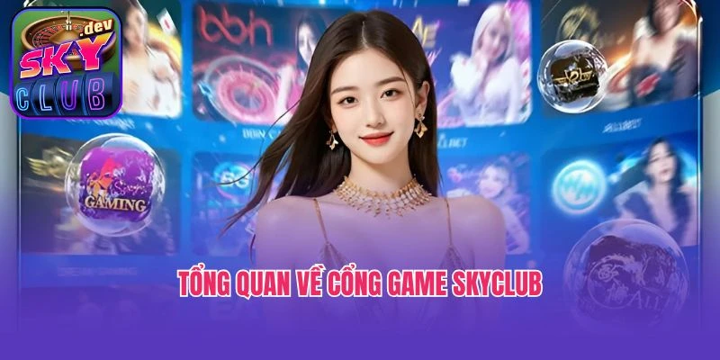 Tổng quan về cổng game Skyclub
